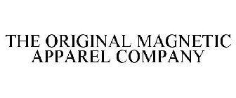 THE ORIGINAL MAGNETIC APPAREL COMPANY