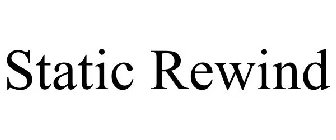 STATIC REWIND