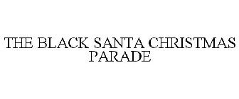 THE BLACK SANTA CHRISTMAS PARADE