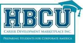 HBCU CAREER DEVELPEMENT MARKETPLACE INC PREPARING STUDENTS FOR CORPORATE AMERICA