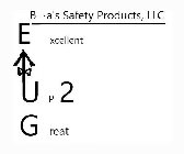 B---->A'S SAFETY PRODUCTS, LLC E XCELLENT U P 2 G REAT