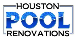 HOUSTON POOL RENOVATIONS