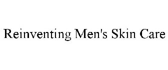 REINVENTING MEN'S SKIN CARE
