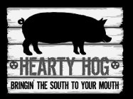 HEARTY HOG BRINGIN' THE SOUTH TO YOUR MOUTH