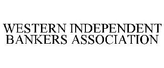 WESTERN INDEPENDENT BANKERS ASSOCIATION