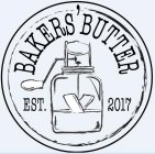 BAKERS' BUTTER EST. 2017