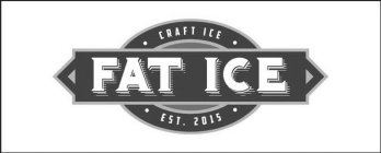 FAT ICE CRAFT ICE EST. 2015