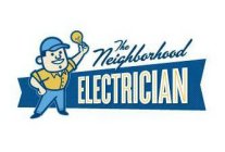THE NEIGHBORHOOD ELECTRICIAN