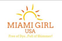 MIAMI GIRL USA FREE OF DYE...FULL OF SHIMMER!