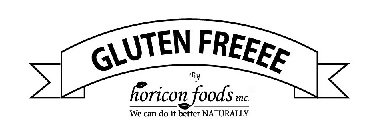 GLUTEN FREEEE BY HORICON FOODS INC. WE CAN DO IT BETTER NATURALLY