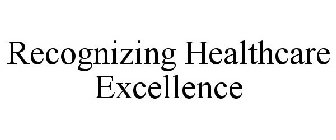 RECOGNIZING HEALTHCARE EXCELLENCE