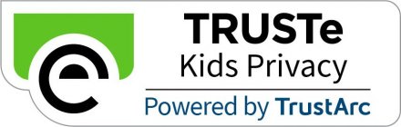 E TRUSTE KIDS PRIVACY POWERED BY TRUSTARC