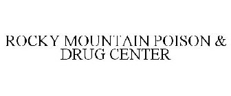 ROCKY MOUNTAIN POISON & DRUG CENTER