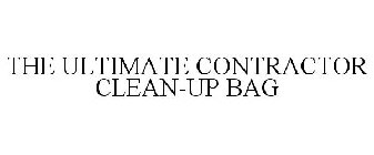 THE ULTIMATE CONTRACTOR CLEAN-UP BAG