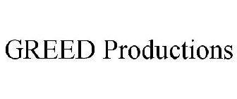 GREED PRODUCTIONS