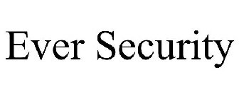 EVER SECURITY