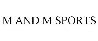 M AND M SPORTS