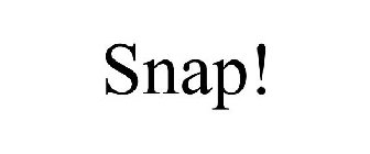 SNAP!