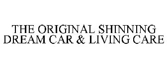 THE ORIGINAL SHINNING DREAM CAR & LIVING CARE