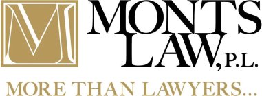 MONTS LAW, P.L. MORE THAN LAWYERS . . .