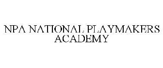 NPA NATIONAL PLAYMAKERS ACADEMY