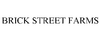 BRICK STREET FARMS