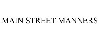 MAIN STREET MANNERS