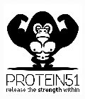 PROTEIN51 RELEASE THE STRENGTH WITHIN