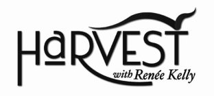 HARVEST WITH RENÉE KELLY