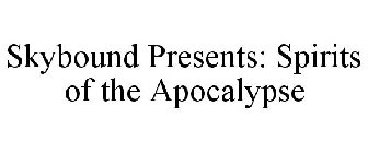 SKYBOUND PRESENTS: SPIRITS OF THE APOCALYPSE