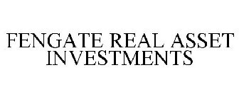 FENGATE REAL ASSET INVESTMENTS