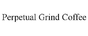 PERPETUAL GRIND COFFEE