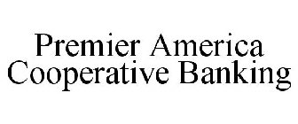 PREMIER AMERICA COOPERATIVE BANKING