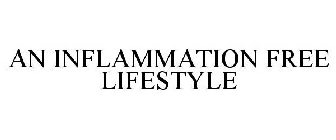 AN INFLAMMATION FREE LIFESTYLE