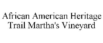 AFRICAN AMERICAN HERITAGE TRAIL MARTHA'S VINEYARD