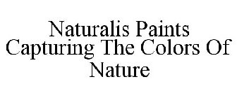 NATURALIS PAINT CAPTURING THE COLORS OF NATURE