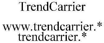 TRENDCARRIER WWW.TRENDCARRIER.* TRENDCARRIER.*