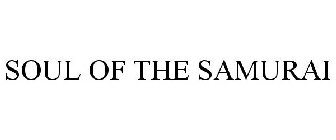 SOUL OF THE SAMURAI