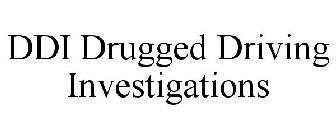 DDI DRUGGED DRIVING INVESTIGATIONS