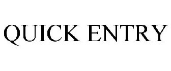 QUICK ENTRY