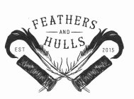 FEATHERS AND HULLS EST 2015
