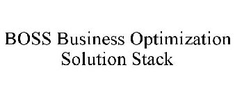 BOSS BUSINESS OPTIMIZATION SOLUTION STACK