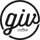 GIV COFFEE