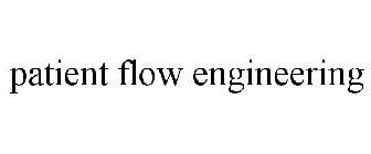 PATIENT FLOW ENGINEERING