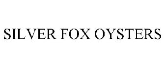 SILVER FOX OYSTERS