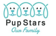 PUP STARS OUR FAMILY
