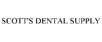 SCOTT'S DENTAL SUPPLY