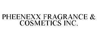 PHEENEXX FRAGRANCE & COSMETICS INC.