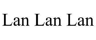 LAN LAN LAN