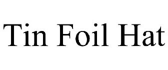TIN FOIL HAT
